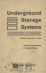 UNDERGROUND STORAGE SYSTEMS LEAK DETECTION AND MONITORING   1987  PDF电子版封面  0873710452  TODD G.SCHWENDEMAN AND H.KENDA 