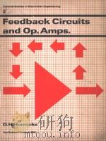 FEEDBACK CIRCUITS AND OP.AMPS.   1983  PDF电子版封面  0442305559  D.H.HORROCKS 