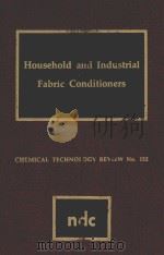HOUSEHOLD AND INDUSTRIAL FABRIC CONDITIONERS   1980  PDF电子版封面  0815507933  M.H.GUTCHO 