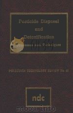 PESTICIDE DISPOSAL AND DETOXIFICATION   1981  PDF电子版封面  0815508573  A.P.DILLON 