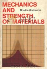 MECHANICS AND STRENGTH OF MATERIALS   1979  PDF电子版封面  830100732X  BOGDAN SKALMIERSKI 