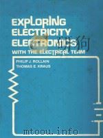 EXPLORING ELECTRICITY/ELECTRONICS WITH THE ELECTRICRL TEAM   1979  PDF电子版封面  0827311664  PHILIP J.ROLLAIN AND THOMAS E. 