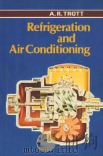 REFRIGERATION AND AIR-CONDITIONING   1981  PDF电子版封面  070845433  A.R.TROTT 