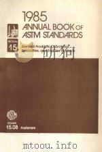 1985 ANNUAL BOOK OF ASTM STANDARDS SECTION 15 VOLUME 15.08   1985  PDF电子版封面  01922998   