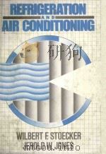 REFRIGERATION AND AIR CONDITIONING SECOND EDITION   1982  PDF电子版封面  0070616191  W.F.STOECKER AND J.W.JONES 