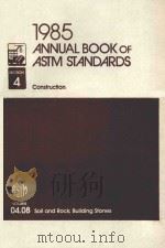 1985 ANNUAL BOOK OF ASTM STANDARDS SECTION 4 VOLUME 04.08   1985  PDF电子版封面  01922998  CONSTRUCTION 