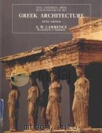 GREEK ARCHITECTURE FIFTH EDITION   1996  PDF电子版封面  0300064926  A.W.LAWRENCE 