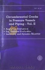 CIRCUMFERENTIAL CRACKS IN PRESSURE VESSELS AND PIPING-VOL.Ⅱ   1984  PDF电子版封面    G.M.WILDOWSKI 