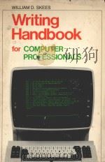 WRITING HANDBOOK FOR COMPUTER PROFESSIONALS   1982  PDF电子版封面  0534979467  WILLIAM D.SKEES 