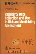 RELIABILITY DATA COLLECTION AND USE IN RISK AND AVAILABILITY ASSESSMENT   1989  PDF电子版封面  0387508341  VIVIANA COLOMBARI 