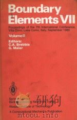BOUNDARY ELEMENTS Ⅶ VOLUME II   1985  PDF电子版封面  0387157298  C.A.BREBBIA  G.MAIER 