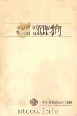 ASTM STANDARDS ON GASKETS THIRD EDITION 1986   1986  PDF电子版封面  0803104189   