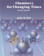 CHEMISTRY FOR CHANGING TIMES FOURTH EDITION   1984  PDF电子版封面  0023548800  JOHN W.HILL 
