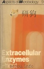 ASPECTS OF MICROBIOLOGY 9 EXTRACELLULAR ENZYMES   1984  PDF电子版封面  0914826646   