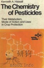 THE CHEMISTRY OF PESTICIDES   1982  PDF电子版封面  0895730545  KENNETH A.HASSALL 