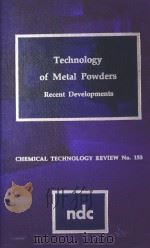TECHNOLOGY OF METAL POWDERS RECENT DEVELOPMENTS   1980  PDF电子版封面  0815507941  L.H.YAVERBAUM 