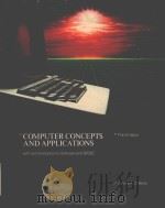 COMPUTER CONCEPTS AND APPLICATIONS THIRD EDITION 1989   1989  PDF电子版封面  0256070016  JAMES A.O'BRIEN 