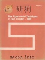 NEW EXPERIMENTAL TECHNIQUES IN HEAT TRANSFER-1984（1984 PDF版）