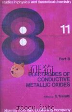 ELECTRODES OF CONDUCTIVE METALLIC OXIDES PART B   1981  PDF电子版封面  0444419888  SERGIO TRASATTI 