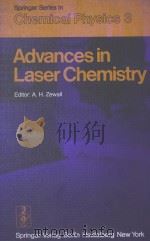 ADVANCES IN LASER CHEMISTRY WITH 242 FIGURES   1978  PDF电子版封面  0387089977  A.H.ZEWAIL 