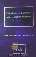 CHEMICALS BY ENZYMATIC AND MICROBIAL PROCESSES RECENT ADVANCES   1980  PDF电子版封面  0815508050  J.I.DUFFY 
