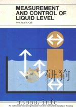 MEASUREMENT AND CONTROL OF LIQUID LEVEL   1982  PDF电子版封面  0876646259  CHUN H.CHO 
