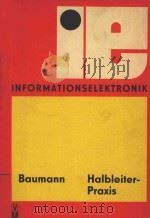 HALBLEITER-PRAXIS WIRKUNGSWEISE UND KENNDATEN VON DIODEN TRANSISTOREN UND THYRISTOREN   1976  PDF电子版封面  5526145  PETER BAUMANN 