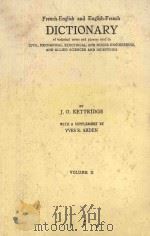 FRENCH-ENGLISH AND ENGLISH-FRENCH DICTIIONARY VOLUME II   1983  PDF电子版封面    J.O.KETTRIDGE AND YVES R.ARDEN 