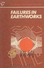 FAILURES IN EARTHWORKS   1985  PDF电子版封面  0727702432   