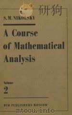 A COURSE OF MATHEMATICAL ANALYSIS VOLUME 2   1977  PDF电子版封面    S.M.NIKOLSKY 