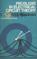 PROBLEMS IN ELECTRICAL CIRCUIT THEORY 1   1972  PDF电子版封面  0304290599  R.G.MEADOWS 