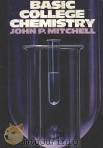 BASIC COLLEGE CHEMISTRY   1978  PDF电子版封面  0060445645  JOHN P.MITCHELL 