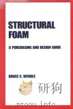 STRUCTURAL FOAM：A PURCHASING AND DESIGN GUIDE   1985  PDF电子版封面  0824773985  BRUCE C.WENDLE 