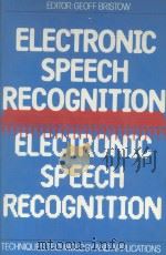 ELECTRONIC SPEECH RECOGNITION   1986  PDF电子版封面  0003832389  GEOFF BRISTOW 