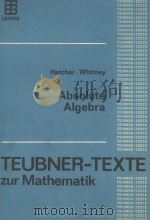 TEUBNER-TEXTE ZUR MATHEMATIK ABSOLUTE ALGEBRA   1978  PDF电子版封面     