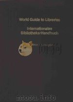 WORLD GUIDE TO LIBRARIES INTERNATIONALES BIBLIOTHEKS-HANDBUCH 7TH EDITION/7.AUSGABE   1986  PDF电子版封面  00000221   