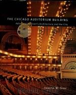 The Chicago Auditorium Building Adler and Sullivan's architecture and the city（ PDF版）