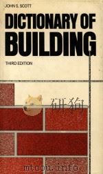 Dictionary of building Third Edition   1984  PDF电子版封面    John S Scott 