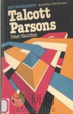 TALCOTT PARSONS   1983  PDF电子版封面  0853124299  PETER HAMILTON 