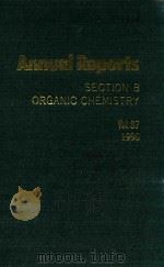 ANNUAL REPORTS ON THE PROGRESS OF CHEMISTRY VOLUME 87，1990 SECTION B ORGANIC CHEMISTRY（1991 PDF版）