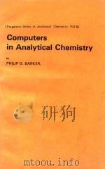 COMPUTERS IN ANALYTICAL CHEMISTRY   1983  PDF电子版封面  0080240089  PHILIP G.BARKER 