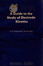 A GUIDE TO THE STUDY OF ELECTRODE KINETICS（1972 PDF版）