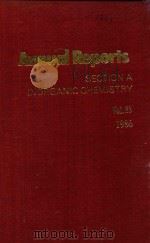 ANNUAL REPORTS ON THE PROGRESS OF CHEMISTRY VOLUME 83，1986 SECTION A ORGANIC CHEMISTRY（1987 PDF版）