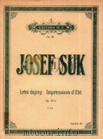 LETNI DOJMY. IMPERESSIONS D'ETE. OP.22B=苏克：夏天的印象（钢琴曲）   1957  PDF电子版封面    JOSEF SUK 