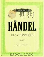 KLAVIERWERKE BAND 4 FUGEN UND FUGHETTEN=亨德尔：钢琴作品集第四卷     PDF电子版封面    HANDEL 