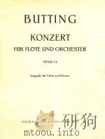 KONZERT FUR FLOTE UND ORCHESTER OPUS 72     PDF电子版封面    BUTTING 
