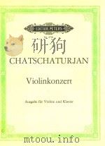 KONZERT FUR VIOLINE UND ORCHESTER=小提琴协奏曲（小提琴和钢琴）     PDF电子版封面    A.CHATSCHATURJAN 