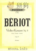 VIOLIN-KONZERT NR.5 D DUR-DMAJOR-RE'MAJEUR OPUS 55=小提琴协奏曲     PDF电子版封面    BERIOT 