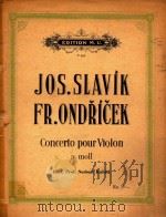 FR.ONDRICEK CONCERTO POUR VIOLON A MOLL     PDF电子版封面    JOS.SLAVIK 