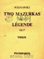 TWO MAZURKAS OP.12 LEGENDE OP.17=维尼奥夫斯基马祖卡二首（小提琴）   8  PDF电子版封面    WIENIAWSKI 